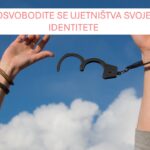 OSVOBODITE SE JETNIŠTVA SVOJE IDENTITETE